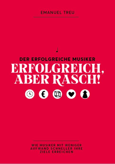 Der erfolgreiche Musiker - Erfolgreich, aber rasch!